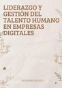 LIDERAZGO Y GESTIÓN DEL TALENTO HUMANO EN EMPRESAS DIGITALES