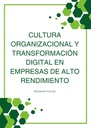 CULTURA ORGANIZACIONAL Y TRANSFORMACIÓN DIGITAL EN EMPRESAS DE ALTO RENDIMIENTO