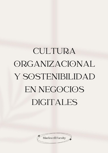 CULTURA ORGANIZACIONAL Y SOSTENIBILIDAD EN NEGOCIOS DIGITALES