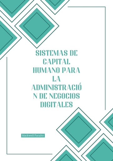 SISTEMAS DE CAPITAL HUMANO PARA LA ADMINISTRACIÓN DE NEGOCIOS DIGITALES