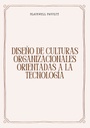 DISEÑO DE CULTURAS ORGANIZACIONALES ORIENTADAS A LA TECNOLOGÍA