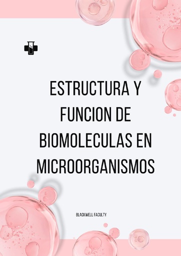 ESTRUCTURA Y FUNCION DE BIOMOLECULAS EN MICROORGANISMOS