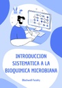 INTRODUCCION SISTEMATICA A LA BIOQUIMICA MICROBIANA