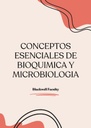 CONCEPTOS ESENCIALES DE BIOQUIMICA Y MICROBIOLOGIA