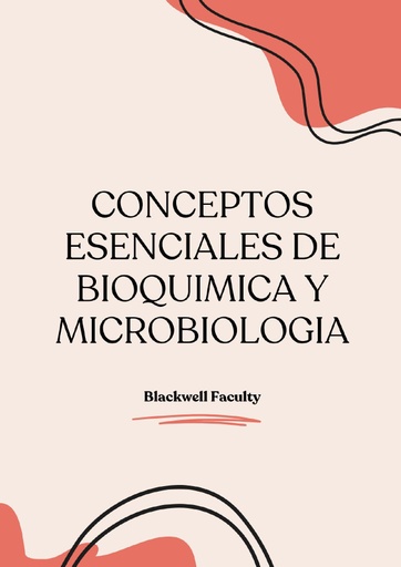 CONCEPTOS ESENCIALES DE BIOQUIMICA Y MICROBIOLOGIA