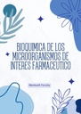 BIOQUIMICA DE LOS MICROORGANISMOS DE INTERES FARMACEUTICO