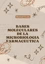 BASES MOLECULARES DE LA MICROBIOLOGIA FARMACEUTICA