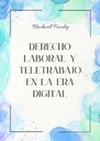 DERECHO LABORAL Y TELETRABAJO EN LA ERA DIGITAL