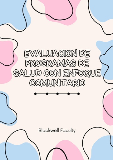 EVALUACION DE PROGRAMAS DE SALUD CON ENFOQUE COMUNITARIO