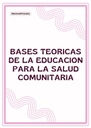 BASES TEORICAS DE LA EDUCACION PARA LA SALUD COMUNITARIA