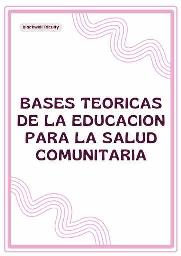 BASES TEORICAS DE LA EDUCACION PARA LA SALUD COMUNITARIA