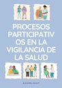 PROCESOS PARTICIPATIVOS EN LA VIGILANCIA DE LA SALUD