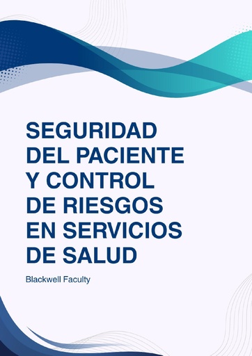 SEGURIDAD DEL PACIENTE Y CONTROL DE RIESGOS EN SERVICIOS DE SALUD