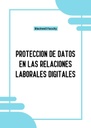 PROTECCION DE DATOS EN LAS RELACIONES LABORALES DIGITALES