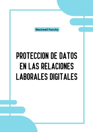 PROTECCION DE DATOS EN LAS RELACIONES LABORALES DIGITALES