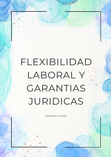 FLEXIBILIDAD LABORAL Y GARANTIAS JURIDICAS