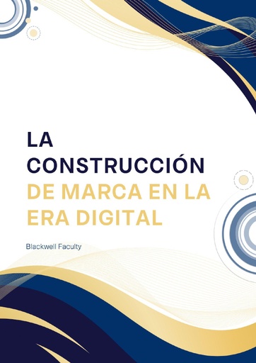 LA CONSTRUCCIÓN DE MARCA EN LA ERA DIGITAL