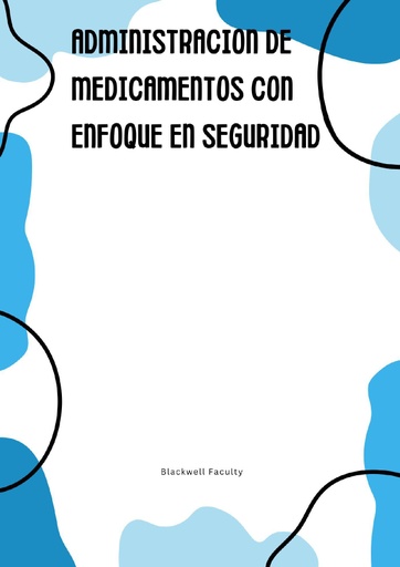 ADMINISTRACION DE MEDICAMENTOS CON ENFOQUE EN SEGURIDAD