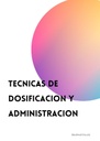 TECNICAS DE DOSIFICACION Y ADMINISTRACION