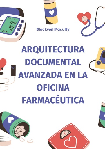 ARQUITECTURA DOCUMENTAL AVANZADA EN LA OFICINA FARMACÉUTICA