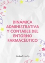 DINÁMICA ADMINISTRATIVA Y CONTABLE DEL ENTORNO FARMACÉUTICO