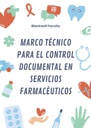 MARCO TÉCNICO PARA EL CONTROL DOCUMENTAL EN SERVICIOS FARMACÉUTICOS