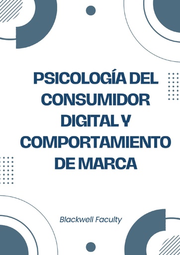 PSICOLOGÍA DEL CONSUMIDOR DIGITAL Y COMPORTAMIENTO DE MARCA