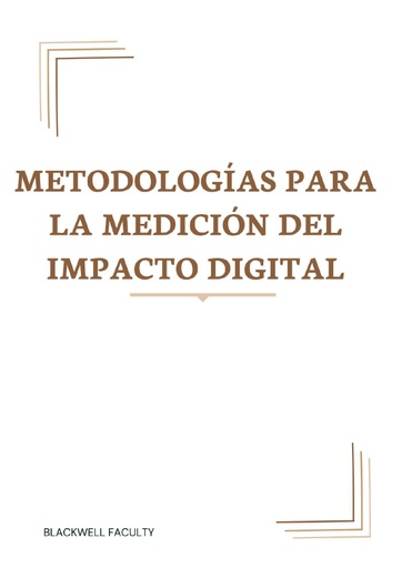 METODOLOGÍAS PARA LA MEDICIÓN DEL IMPACTO DIGITAL