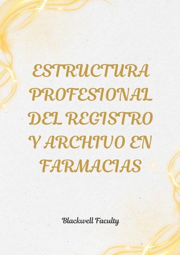 ESTRUCTURA PROFESIONAL DEL REGISTRO Y ARCHIVO EN FARMACIAS