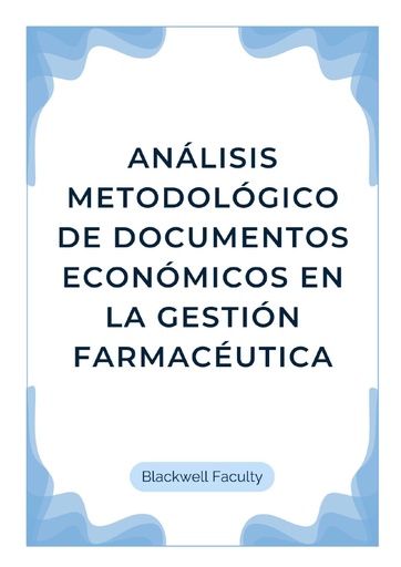 ANÁLISIS METODOLÓGICO DE DOCUMENTOS ECONÓMICOS EN LA GESTIÓN FARMACÉUTICA