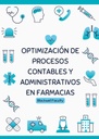 OPTIMIZACIÓN DE PROCESOS CONTABLES Y ADMINISTRATIVOS EN FARMACIAS