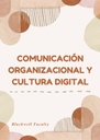 COMUNICACIÓN ORGANIZACIONAL Y CULTURA DIGITAL