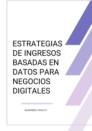 ESTRATEGIAS DE INGRESOS BASADAS EN DATOS PARA NEGOCIOS DIGITALES