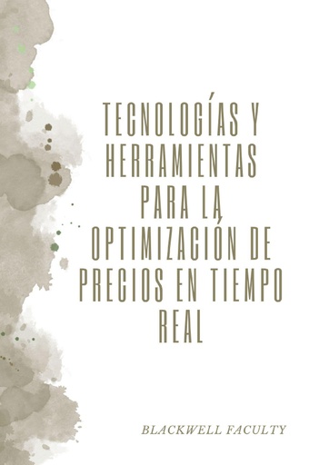 TECNOLOGÍAS Y HERRAMIENTAS PARA LA OPTIMIZACIÓN DE PRECIOS EN TIEMPO REAL