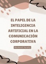 EL PAPEL DE LA INTELIGENCIA ARTIFICIAL EN LA COMUNICACIÓN CORPORATIVA