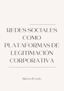 REDES SOCIALES COMO PLATAFORMAS DE LEGITIMACIÓN CORPORATIVA
