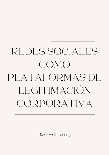 REDES SOCIALES COMO PLATAFORMAS DE LEGITIMACIÓN CORPORATIVA