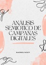 ANÁLISIS SEMIÓTICO DE CAMPAÑAS DIGITALES