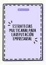 ESTRATEGIAS MULTICANAL PARA LA REPUTACIÓN EMPRESARIAL