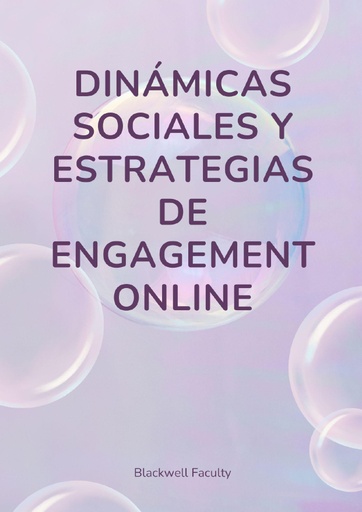 DINÁMICAS SOCIALES Y ESTRATEGIAS DE ENGAGEMENT ONLINE