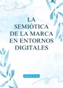 LA SEMIÓTICA DE LA MARCA EN ENTORNOS DIGITALES