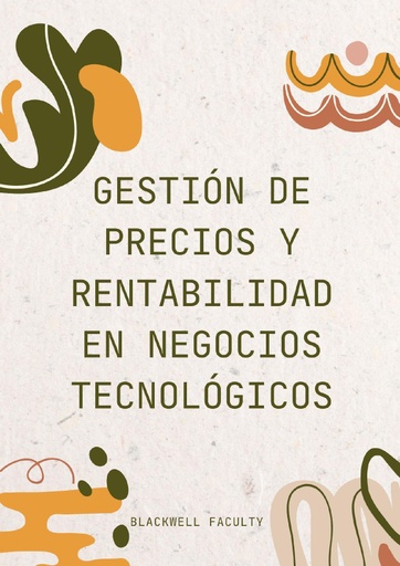 GESTIÓN DE PRECIOS Y RENTABILIDAD EN NEGOCIOS TECNOLÓGICOS