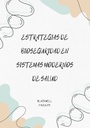 ESTRATEGIAS DE BIOSEGURIDAD EN SISTEMAS MODERNOS DE SALUD
