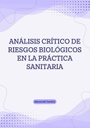 ANÁLISIS CRÍTICO DE RIESGOS BIOLÓGICOS EN LA PRÁCTICA SANITARIA