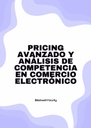 PRICING AVANZADO Y ANÁLISIS DE COMPETENCIA EN COMERCIO ELECTRÓNICO