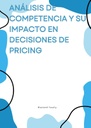 ANÁLISIS DE COMPETENCIA Y SU IMPACTO EN DECISIONES DE PRICING