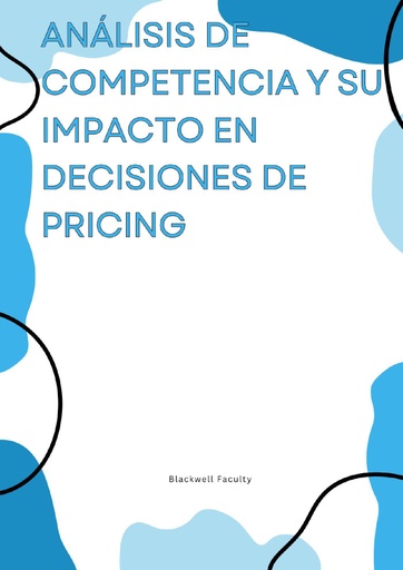 ANÁLISIS DE COMPETENCIA Y SU IMPACTO EN DECISIONES DE PRICING