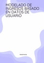 MODELADO DE INGRESOS BASADO EN DATOS DE USUARIO