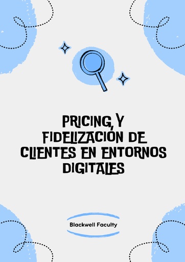PRICING Y FIDELIZACIÓN DE CLIENTES EN ENTORNOS DIGITALES