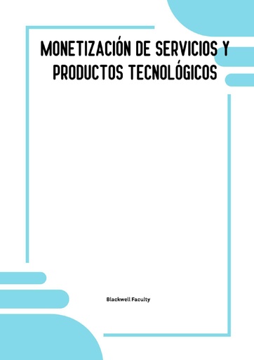 MONETIZACIÓN DE SERVICIOS Y PRODUCTOS TECNOLÓGICOS